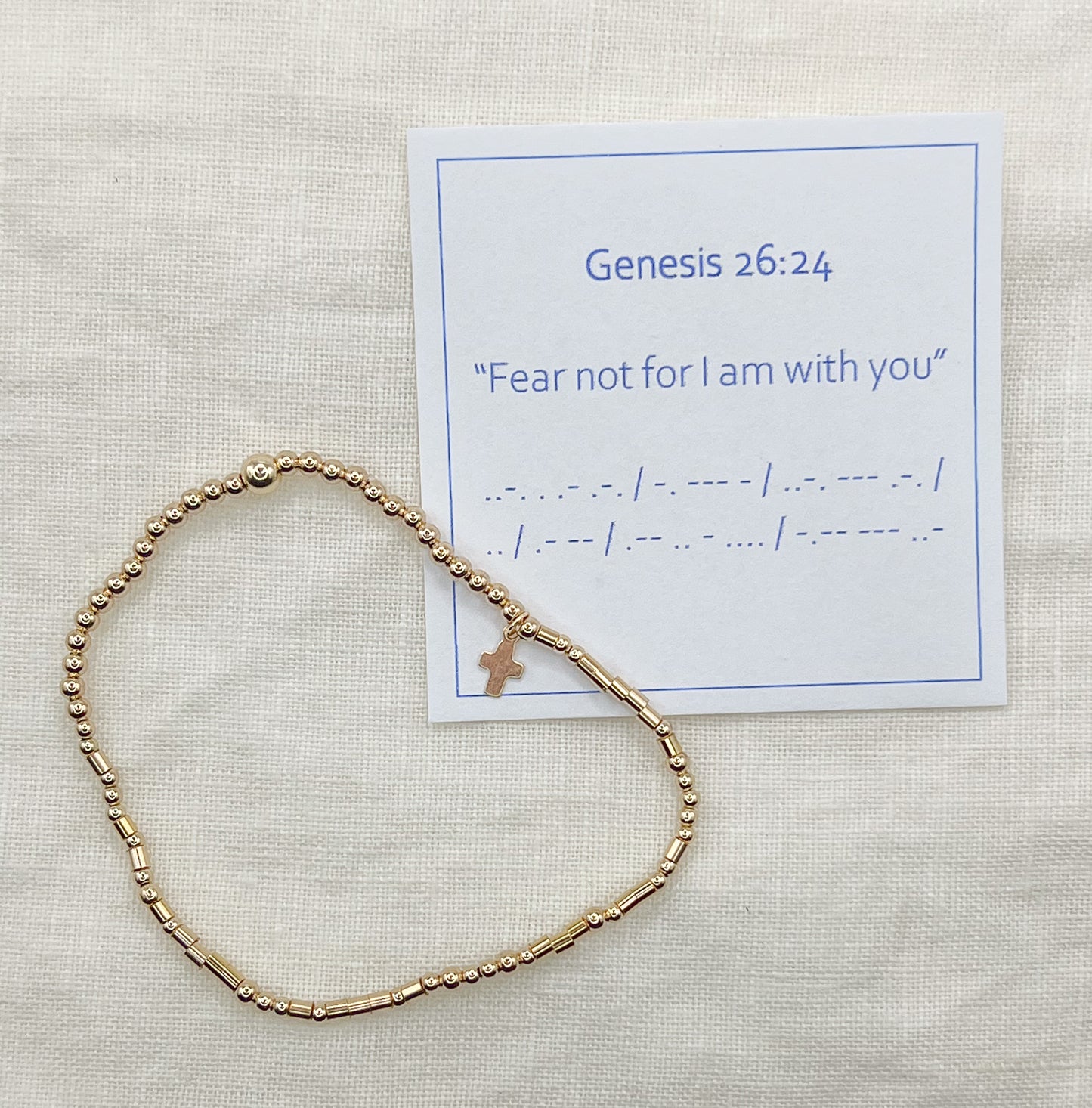 Genesis 26:24 - “Fear not for I am with you”